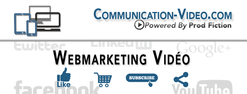 Communication-Video.com, des solutions webmarketing vidéo développées par Prod Fiction